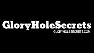 Glory Hole Secrets